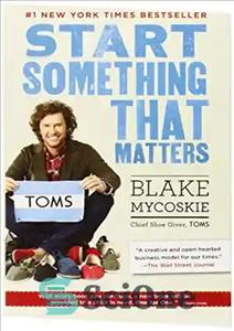 دانلود کتاب Start Something That Matters – چیزی را که مهم است شروع کنید