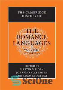 دانلود کتاب The Cambridge History of the Romance Languages: Volume 1, Structures – تاریخ کمبریج زبانهای عاشقانه: جلد 1 ،...