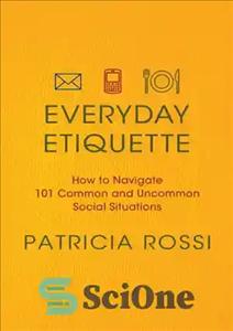 دانلود کتاب Everyday Etiquette: How to Navigate 101 Common and Uncommon Social Situations – آداب روزمره: چگونه در 101 موقعیت...