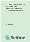 دانلود کتاب State Estimation in Electric Power Systems: A Generalized Approach – برآورد حالت در سیستم های قدرت الکتریکی: یک...