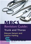 دانلود کتاب MRCS Revision Guide: Trunk and Thorax – راهنمای بازبینی MRCS: تنه و قفسه سینه