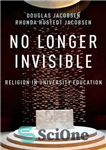 دانلود کتاب No Longer Invisible: Religion in University Education دیگر نامرئی نیست: دین در آموزش دانشگاهی 