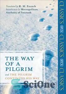 دانلود کتاب The Way of a Pilgrim and The Pilgrim Continues his Way – راه یک زائر و زائر راه...