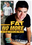 دانلود کتاب Fat No More. A Teenager’s Victory over Obesity – چربی نه بیشتر. پیروزی یک نوجوان بر چاقی