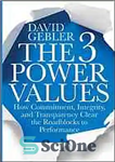 دانلود کتاب The 3 power values : how commitment, integrity, and transparency clear the roadblocks to performance – 3 ارزش...