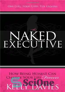 دانلود کتاب The Naked Executive: How Being Honest Can Change Your Life Forever – مجری برهنه: چگونه صادق بودن می...