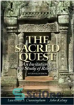 دانلود کتاب The Sacred Quest: An Invitation to the Study of Religion – جست و جوی مقدس: دعوت به مطالعه...