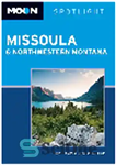 دانلود کتاب Moon Spotlight Missoula & Northwestern Montana – ماه میسولا و شمال غربی مونتانا