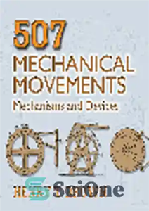 دانلود کتاب 507 Mechanical Movements. Mechanisms and Devices – 507 حرکات مکانیکی. مکانیزم ها و دستگاه ها