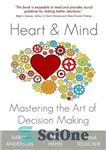 دانلود کتاب Heart and Mind: Mastering the Art of Decision Making – قلب و ذهن: تسلط بر هنر تصمیم گیری