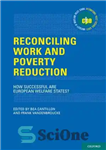 دانلود کتاب Reconciling Work and Poverty Reduction: How Successful Are European Welfare States  – آشتی دادن کار و کاهش فقر:...