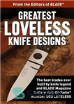 دانلود کتاب Greatest Loveless Knife Designs: Discover the Best Knife Patterns & Blade Designs from Bob Loveless – بهترین طرح‌های...