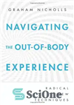 دانلود کتاب Navigating the Out-of-Body Experience: Radical New Techniques – پیمایش تجربه خارج از بدن: تکنیک های جدید رادیکال