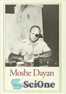 دانلود کتاب Moshe Dayan: Israel’s Controversial Hero – موشه دایان: قهرمان جنجالی اسرائیل
