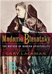 دانلود کتاب Madame Blavatsky: The Mother of Modern Spirituality – مادام بلاواتسکی: مادر معنویت مدرن
