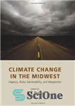 دانلود کتاب Climate Change in the Midwest: Impacts, Risks, Vulnerability, and Adaptation – تغییرات آب و هوا در میانه غربی:...