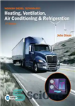 دانلود کتاب Modern Diesel Technology Heating, Ventilation, Air Conditioning & Refrigeration, 2nd edition – فناوری مدرن دیزل گرمایش، تهویه، تهویه...