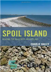 دانلود کتاب Spoil Island: Reading the Makeshift Archipelago – جزیره خراب: خواندن مجمع الجزایر ساخته شده