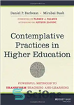 دانلود کتاب Contemplative Practices in Higher Education: Powerful Methods to Transform Teaching and Learning – شیوه های متفکرانه در آموزش...