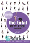 دانلود کتاب The Total Kettlebell Workout: Trade Secrets of a Personal Trainer – تمرین کامل کتل بل: اسرار تجاری یک...