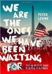 دانلود کتاب We Are the Ones We Have Been Waiting For: The Promise of Civic Renewal in America – ما...