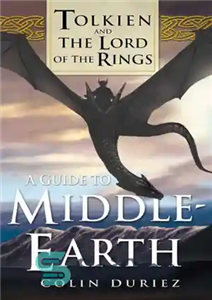 دانلود کتاب Tolkien and The Lord of the Rings : a guide to Middle-earth – تالکین و ارباب حلقه ها:...