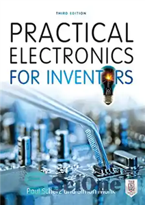 دانلود کتاب Practical Electronics for Inventors, Third Edition – الکترونیک عملی برای مخترعان، ویرایش سوم