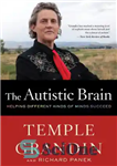 دانلود کتاب The Autistic Brain: Thinking Across the Spectrum – مغز اوتیسم: تفکر در سراسر طیف