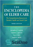 دانلود کتاب The Encyclopedia of Elder Care: The Comprehensive Resource on Geriatric Health and Social Care – دایره المعارف مراقبت...