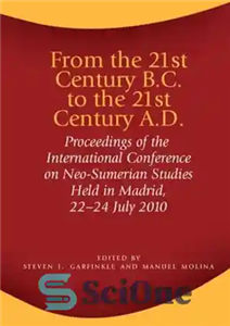 دانلود کتاب From the 21st Century B.C. to the 21st Century A.D.: Proceedings of the International Conference on Neo-Sumerian Studies...