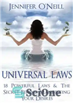 دانلود کتاب Universal Laws: 18 Powerful Laws & The Secret Behind Manifesting Your Desires (Finding Balance) – قوانین جهانی: 18...