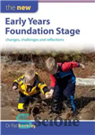 دانلود کتاب The New Early Years Foundation Stage – مرحله بنیاد سال های اولیه جدید