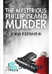 دانلود کتاب The Mysterious Phillip Island Murder – قتل مرموز جزیره فیلیپ