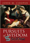 دانلود کتاب Pursuits of Wisdom: Six Ways of Life in Ancient Philosophy from Socrates to Plotinus – جستجوهای حکمت: شش...