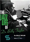 دانلود کتاب The Jazz Life of Dr. Billy Taylor – زندگی جاز دکتر بیلی تیلور