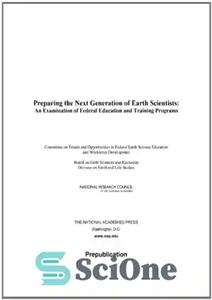 دانلود کتاب Preparing the Next Generation of Earth Scientists: An Examination Federal Education and Training Programs آماده سازی... 