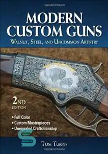 دانلود کتاب Modern Custom Guns: Walnut, Steel, and Uncommon Artistry – تفنگ های سفارشی مدرن: گردو، فولاد و هنر غیر...