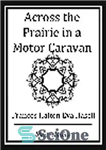 دانلود کتاب Across the Prairie in a Motor Caravan – در سراسر دشت در یک کاروان موتوری