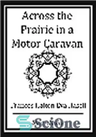 دانلود کتاب Across the Prairie in a Motor Caravan در سراسر دشت یک کاروان موتوری 