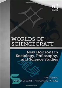دانلود کتاب Worlds of ScienceCraft New Horizons in Sociology Philosophy and Science Studies Sciencecraft افق های جدید 
