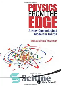 دانلود کتاب Physics from the Edge : A New Cosmological Model for Inertia – فیزیک از لبه: یک مدل کیهان...