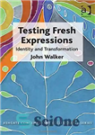 دانلود کتاب Testing Fresh Expressions: Identity and Transformation – آزمایش عبارات تازه: هویت و تحول