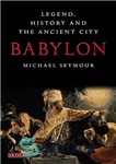 دانلود کتاب Babylon: Legend, History and the Ancient City – بابل: افسانه ، تاریخ و شهر باستان