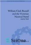 دانلود کتاب William Clark Russell and the Victorian Nautical Novel: Gender, Genre Marketplace ویلیام کلارک راسل و... 