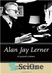 دانلود کتاب Alan Jay Lerner: A Lyricist’s Letters – آلن جی لرنر: نامه های یک ترانه سرا