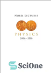 دانلود کتاب Nobel Lectures in Physics (2006 – 2010) – سخنرانی های نوبل در فیزیک (2006 – 2010)