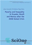 دانلود کتاب Poverty and Inequality in Ecuador, Brazil and Mexico after the 2008 Global Crisis – فقر و نابرابری در...