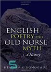 دانلود کتاب English Poetry and Old Norse Myth: A History – شعر انگلیسی و اسطوره نورس قدیم: یک تاریخ