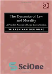 دانلود کتاب The Dynamics of Law and Morality: A Pluralist Account of Legal Interactionism – پویایی قانون و اخلاق: روایتی...