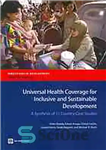 دانلود کتاب Universal health coverage for inclusive and sustainable development a synthesis of 11 country case studies پوشش... 